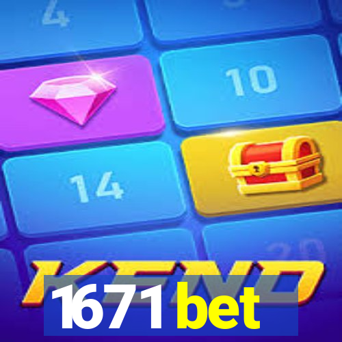 1671 bet