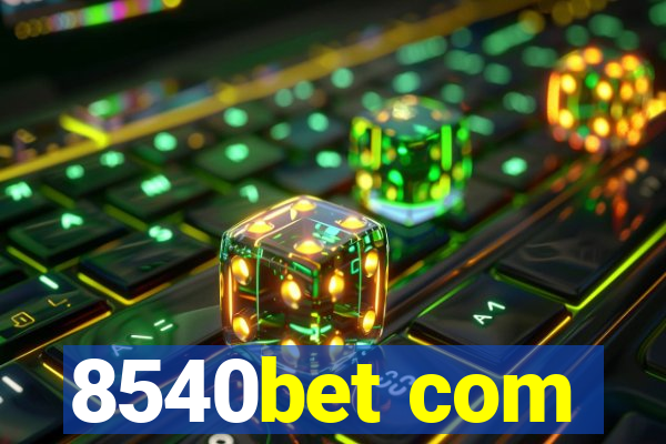 8540bet com