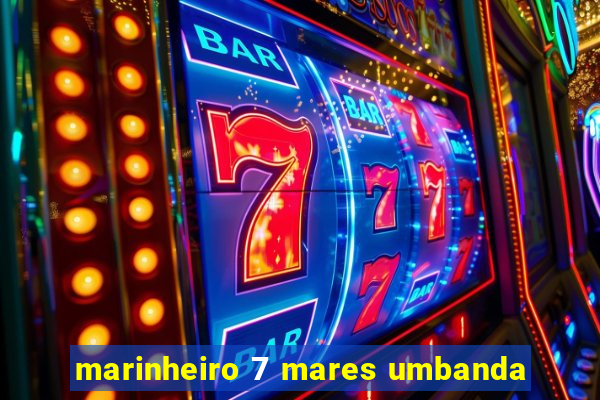 marinheiro 7 mares umbanda