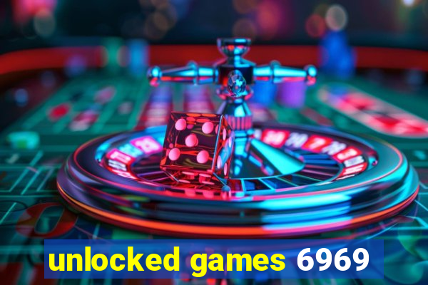 unlocked games 6969