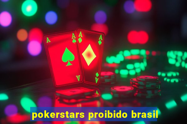 pokerstars proibido brasil