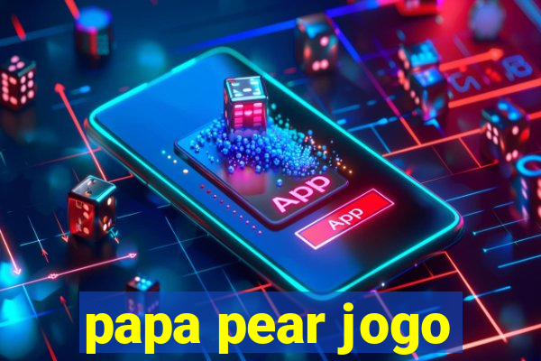 papa pear jogo