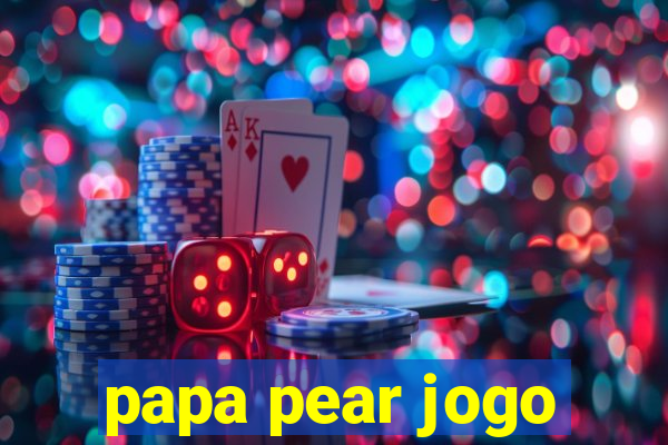 papa pear jogo