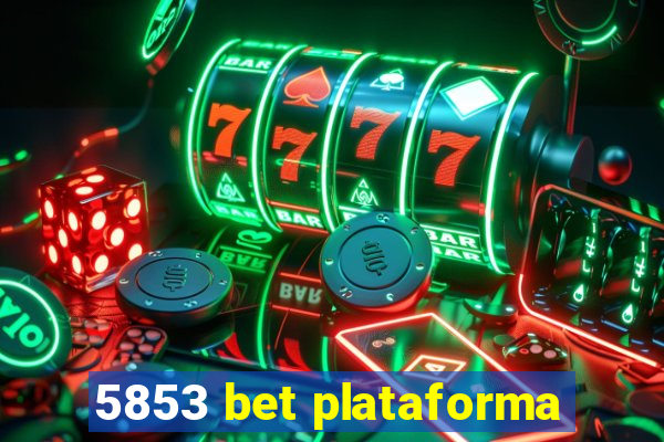 5853 bet plataforma