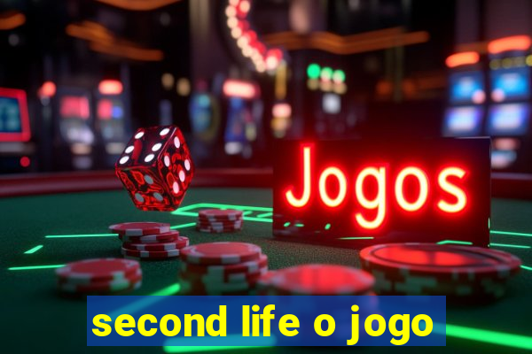 second life o jogo