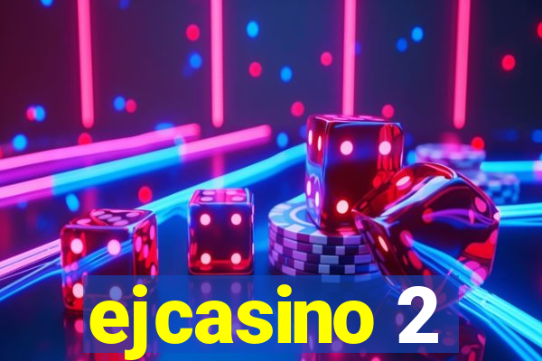 ejcasino 2