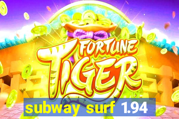 subway surf 1.94