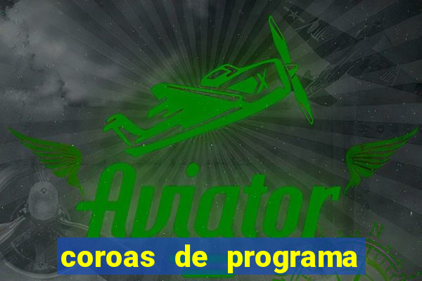 coroas de programa de porto alegre