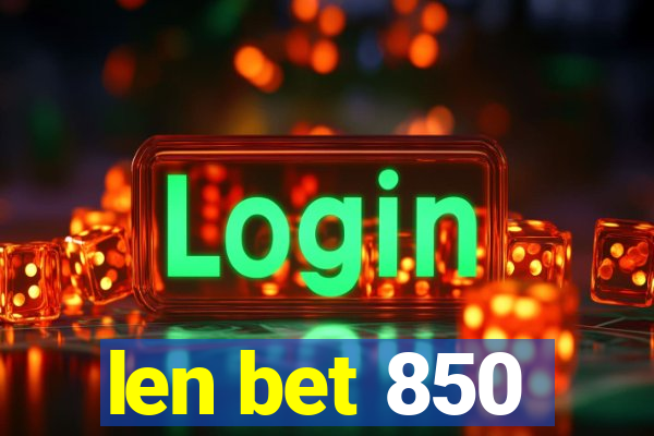 len bet 850