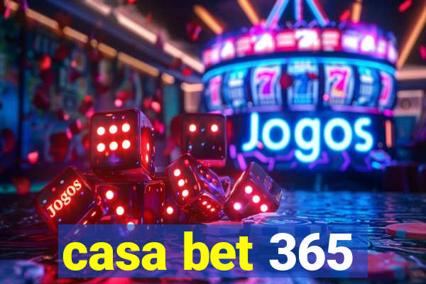 casa bet 365