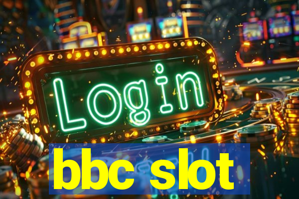 bbc slot