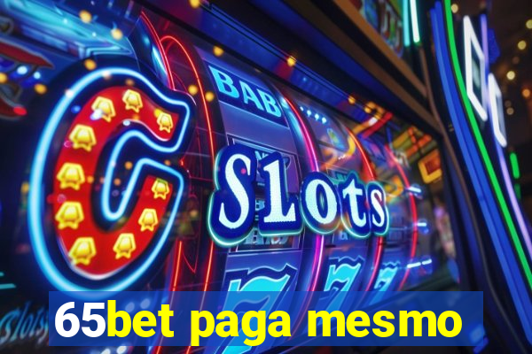 65bet paga mesmo