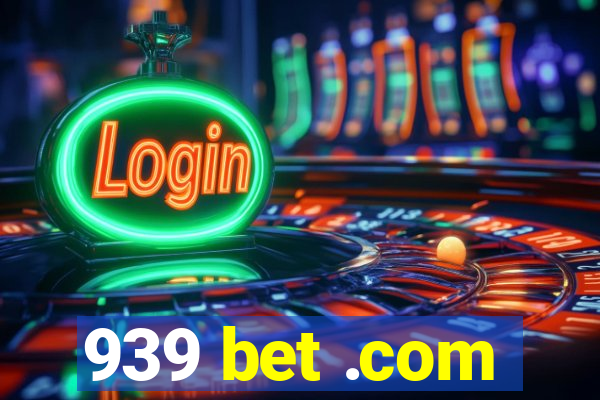 939 bet .com