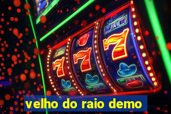 velho do raio demo