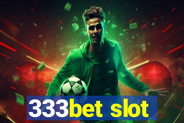 333bet slot