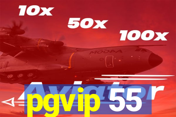 pgvip 55