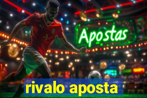 rivalo aposta