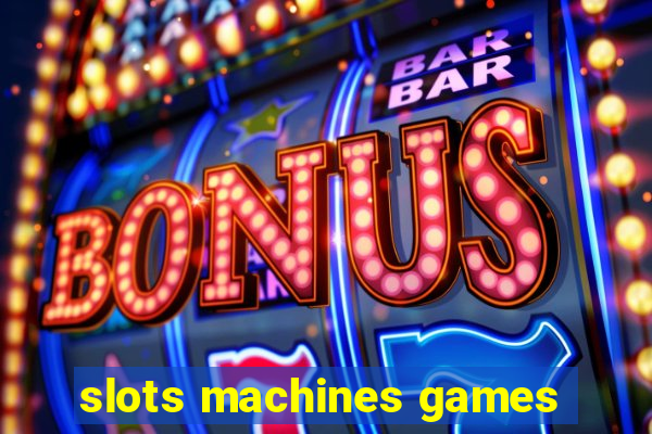 slots machines games