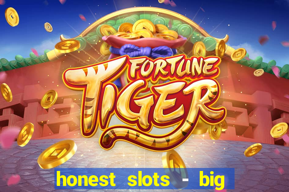 honest slots - big win 777