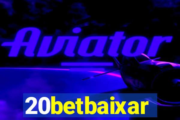 20betbaixar