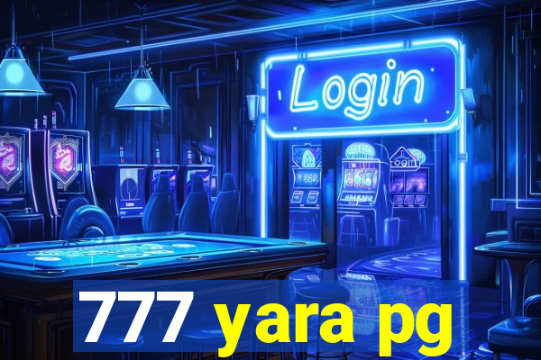 777 yara pg