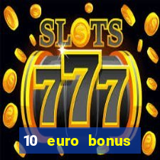 10 euro bonus online casino