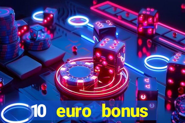 10 euro bonus online casino