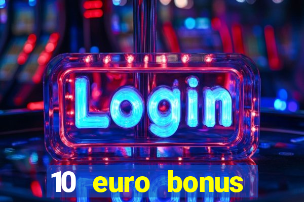 10 euro bonus online casino