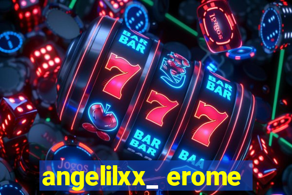 angelilxx_ erome