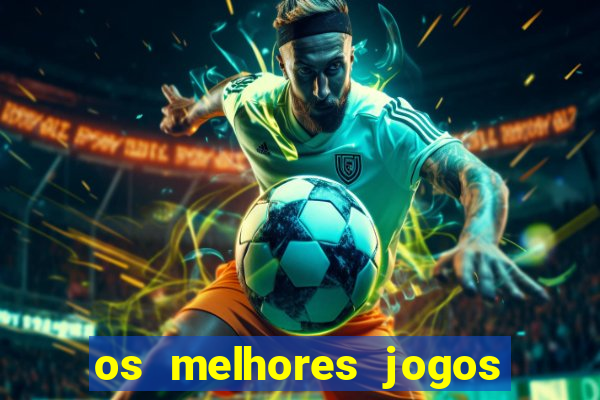 os melhores jogos de slots