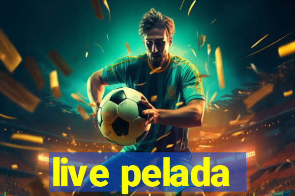 live pelada