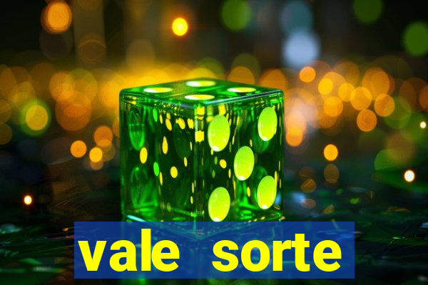 vale sorte resultado de hoje