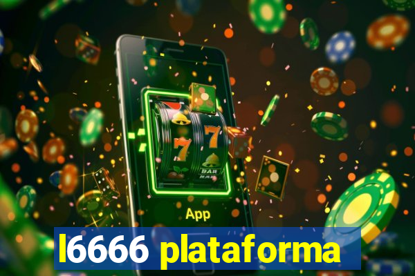 l6666 plataforma