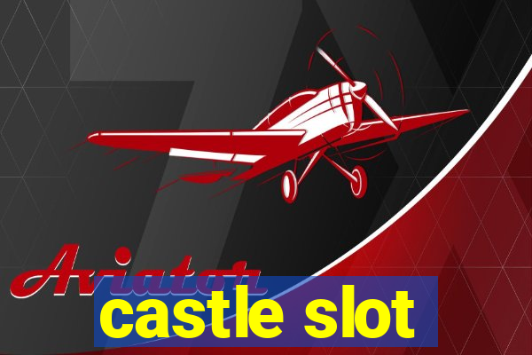 castle slot