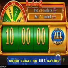 como sacar no 888 casino