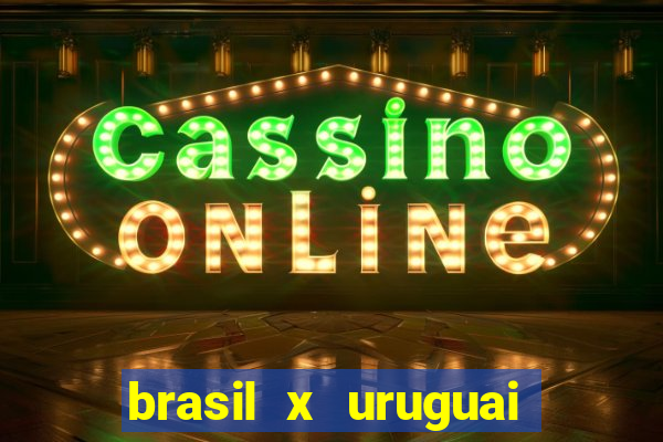 brasil x uruguai ao vivo multicanais