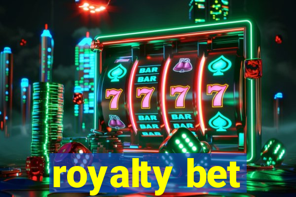 royalty bet