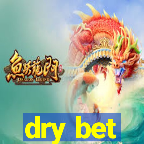 dry bet