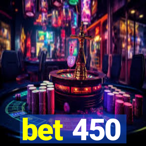 bet 450