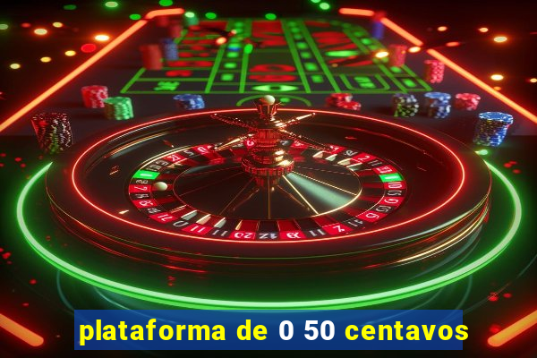 plataforma de 0 50 centavos