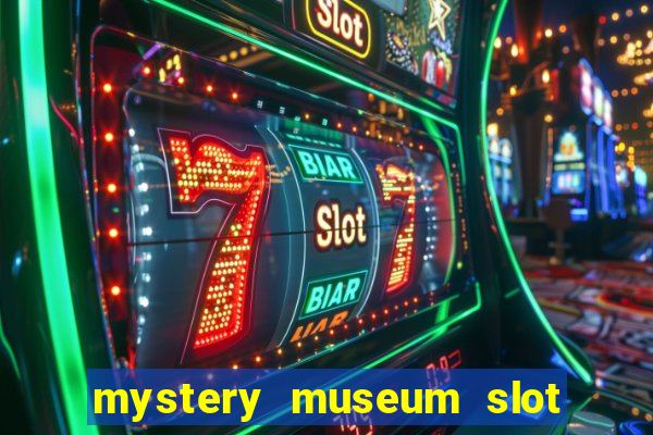 mystery museum slot free play