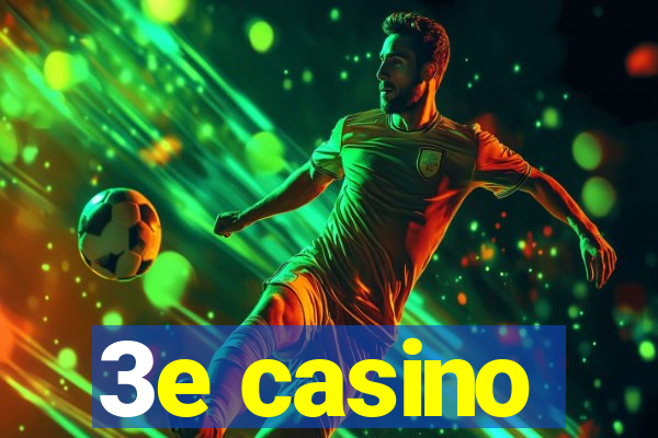 3e casino