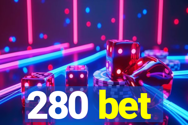 280 bet