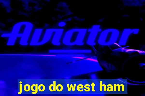 jogo do west ham