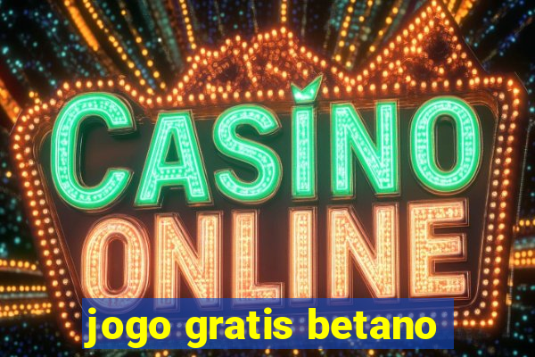 jogo gratis betano