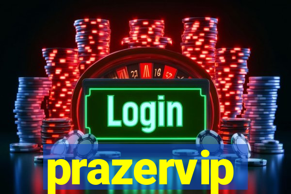 prazervip