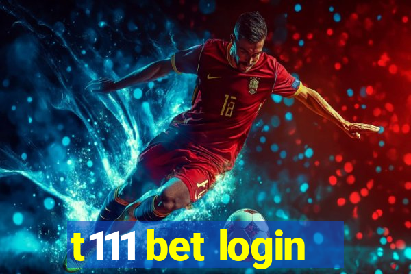 t111 bet login