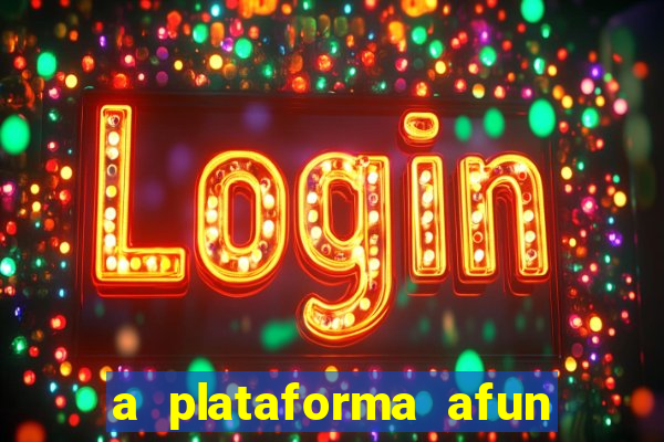 a plataforma afun paga mesmo