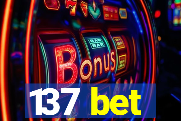 137 bet