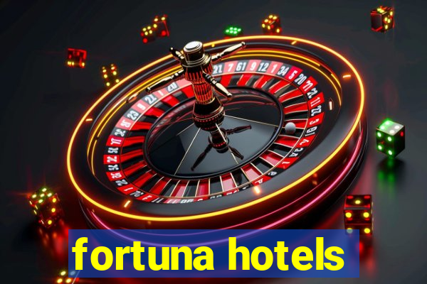 fortuna hotels